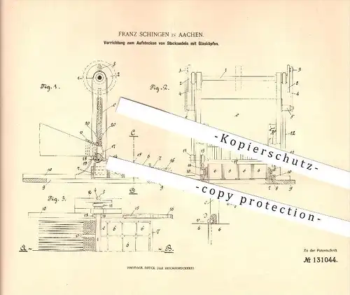 original Patent - Franz Schingen in Aachen , 1901 , Aufstecken von Stecknadeln mit Glasköpfen , Nadeln , Nadel !!!