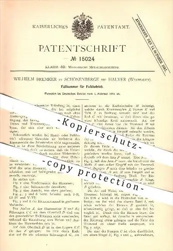 original Patent - Wilhelm Bremker in Schönenberge bei Halver , 1881 , Fallhammer für Fußbetrieb , Hammer , Metall !!!
