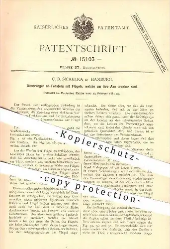 original Patent - C. B. Sickelka in Hamburg , 1881 , Fenster mit drehbaren Flügeln , Fensterbauer , Fensterbau !!!