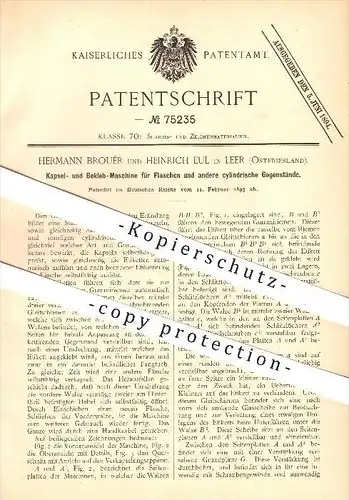 original Patent - Hermann Brouër &  Heinrich Eul , Leer , Ostfriesland , 1893 , Kapsel- u. Beklebmaschine für Flaschen !