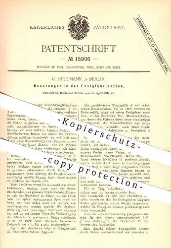 original Patent - C. Hüttmann in Berlin , 1881 , Fabrikation von Essig , Essenz , Branntwein , Spiritus , Maische !!!