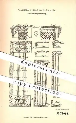 original Patent - C. Arntz in Kalk bei Köln am Rhein , 1893 , Gardinen - Zugvorrichtung , Vorhänge , Hauswirtschaft !!!