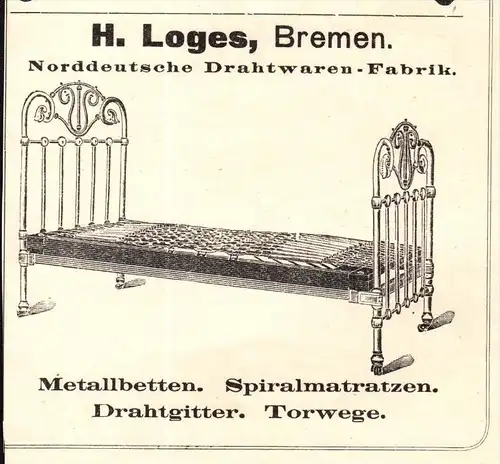 original Werbung - 1906 - H. Loges in Bremen , Metallbetten , Drahtwaren-Fabrik !!!