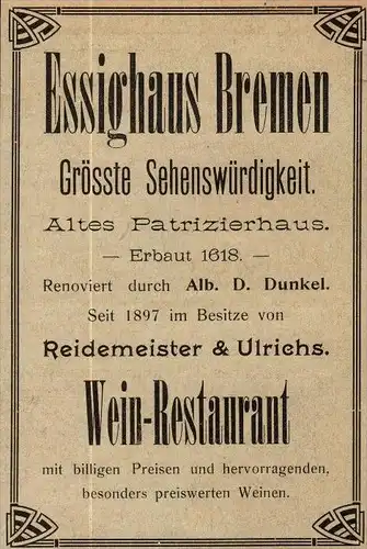 original Werbung - 1906 - Essighaus Bremen , Altes Patrizierhaus , Reidemeister & Ulrichs , Restaurant !!!