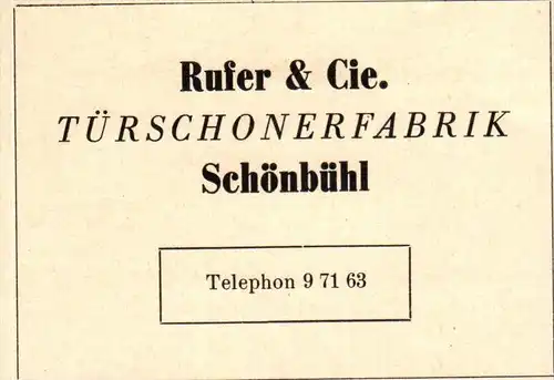 original Werbung - 1947 - Rufer & Cie in Schönbühl - Bern , Türschonerfabrik !!!