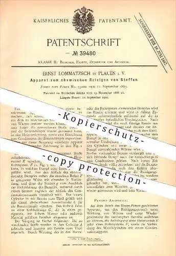 original Patent - Ernst Lommatzsch in Plauen i. V. , 1886 , Chemische Reinigung von Stoffen , Stoff , Bekleidung !!