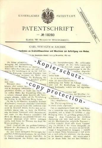 original Patent - Carl Hohagen in Aachen , 1881 , Herstellung von Nieten , Drahtstifte , Metallbearbeitung , Metall !!!