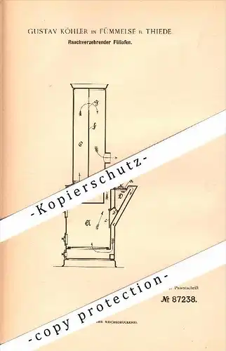 Original Patent - Gustav Köhler in Fümmelse b. Thiede / Wolfenbüttel , 1895 , rauchverzehrender Füllofen , Heizungsbau !