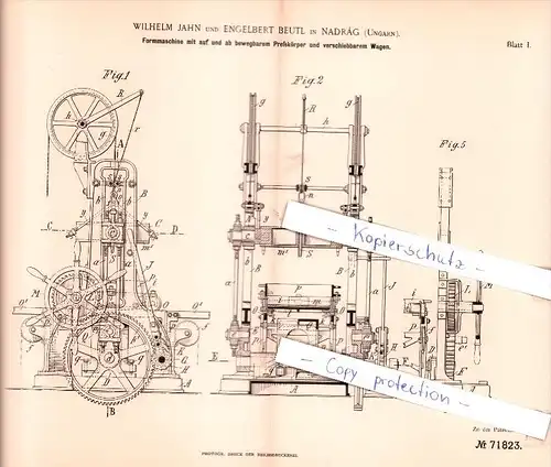 Original Patent - W. Jahn und E. Beutl in Nadrag b. Timis , 1893 , Formmaschine mit Presskörper !!!