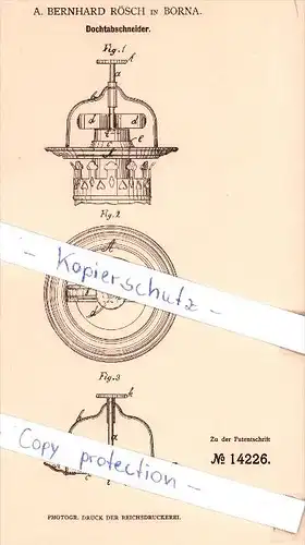 Original Patent - A. Bernhard Rösch in Borna , 1880 , Dochtabschneider !!!