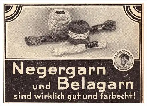 original Werbung - 1928 - Negergarn und Belagarn , Garn , Neger , Reklame !!!