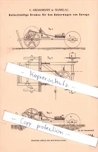 Original Patent - C. Grossmann in Namslau / Namyslów, 1882 , Bremse für den Ankerwagen von Savage , Schlesien !!!