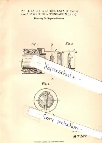 Original Patent - Daniel Lauer in Niederlustadt / Lustadt und A. Keller in Weingarten , 1893 , Wagenrad-Sicherung !!!