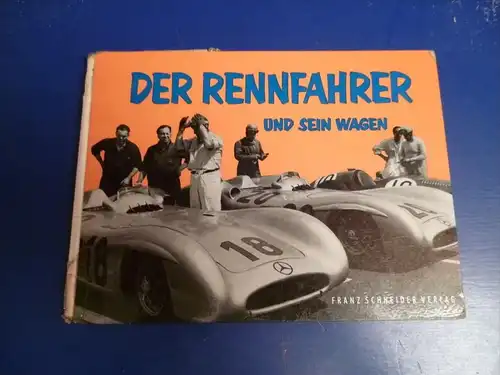 Der Rennfahrer und sein Wagen ,1954, Motorsport - Buch , Rennwagen , Mercedes , Bregenz  - Lochau , Vorarlberg , Ferrari