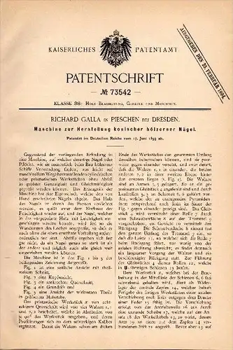 Original Patentschrift - Richard Galla in Pieschen b. Dresden , 1893 , Maschine für hölzerne Nägel , Tischlerei !!!