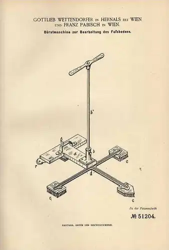 Original Patentschrift - F. Pabisch in Hernals b. Wien , 1889 , Bürstmaschine für Fußboden !!!