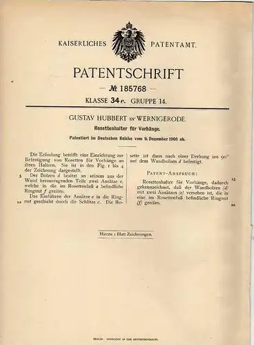 Original Patentschrift - G. Hubbert in Wernigerode , 1906 , Rosettenhalter für Vorhänge , Gardinen !!!