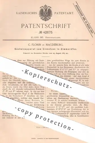 original Patent - C. Florin , Magdeburg , 1887 , Gasheizapparat zum Einsetzen in Zimmeröfen | Ofen , Öfen , Ofenbauer