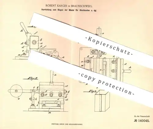 original Patent - Robert Karges , Braunschweig , 1901 , Biegen der Mäntel für Blechkästen | Blech , Metall , Stempel !!