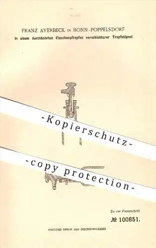 original Patent - F. Averbeck , Bonn Poppelsdorf , 1898 , im durchgebohrten Flaschenpfropfen verschiebbarer Tropfstöpsel