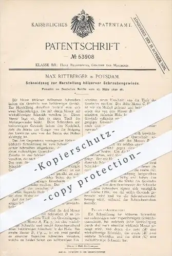 original Patent - Max Rittberger , Potsdam 1890 , Schneidzeug für hölzerne Schraubengewinde , Holz , Tischler , Gewinde