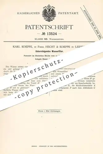 original Patent - Karl Koeppe | Hecht & Koeppe , Leipzig , 1879 , Übersteigendes Wasserfilter | Wasser - Filter !!!