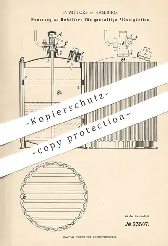 original Patent - P. Wittorf , Hamburg , 1882 , Behälter für gashaltige Flüssigkeiten | Emaille - Gefäß | Fass , Tonne