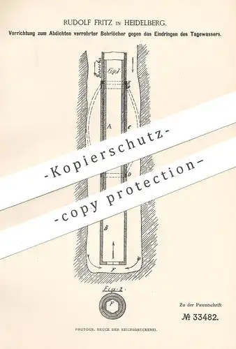 original Patent - Rudolf Fritz , Heidelberg , 1885 , Abdichten verrohrter Bohrlöcher | Rohr | Dichtung , Bergbau !!