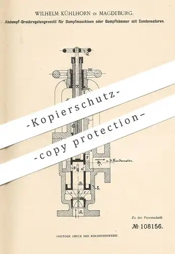 original Patent - Wilhelm Kühlhorn , Magdeburg , 1898 , Abdampf - Druckregelungsventil für Dampfmaschine mit Kondensator