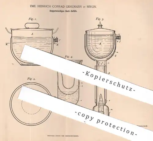 original Patent - Emil Heinrich Conrad Oehlmann , Berlin | 1894 | Doppelwandiges Kochgefäß | Kochtopf , Kessel , Kochen