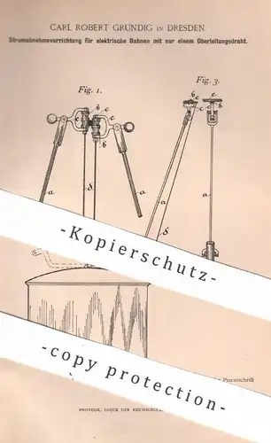 original Patent - Carl Robert Grundig , Dresden , 1892 , Stromabnehmer für elektrische Bahnen | Straßenbahn , Eisenbahn