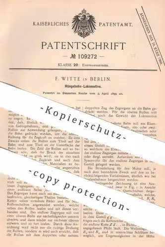 original Patent - F. Witte , Berlin , 1899 , Hängebahn - Lokomotive | Eisenbahn , Bahn , Seilbahn