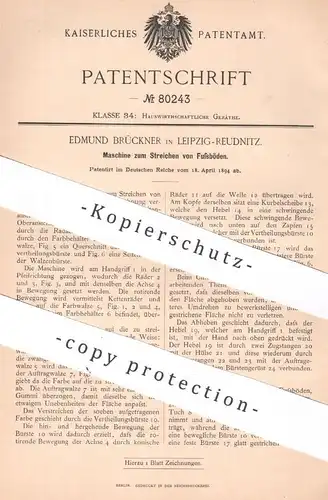 original Patent - dmund Brückner , Leipzig / Reudnitz , 1894 , Maschine zum Streichen von Fußboden | Walze , Bürste !!