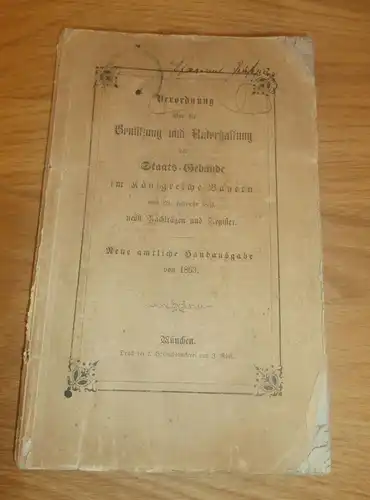 Staatsgebäude im Königreiche Bayern , 1851 , königliche Verordnung zur Benützung und Unterhaltung !!!