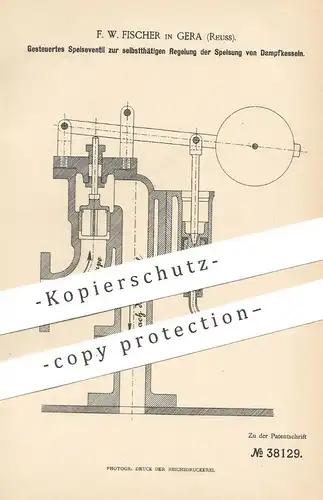original Patent - F. W. Fischer , Gera / Reuss  1886 , Gesteuertes Speiseventil für Dampfkessel | Kessel , Dampfmaschine