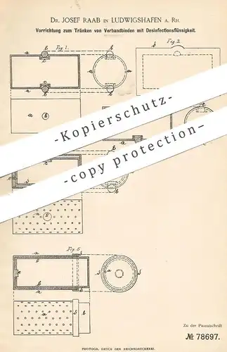 original Patent - Dr. Josef Raab , Ludwigshafen 1894 | Tränken von Verbandbinden mit Desinfektionsflüssigkeit | Medizin
