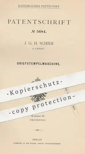 original Patent - J. G. H. Schier , Cassel / Kassel | 1878 | Briefstempelmaschine | Stempel , Prägen , Briefe , Post