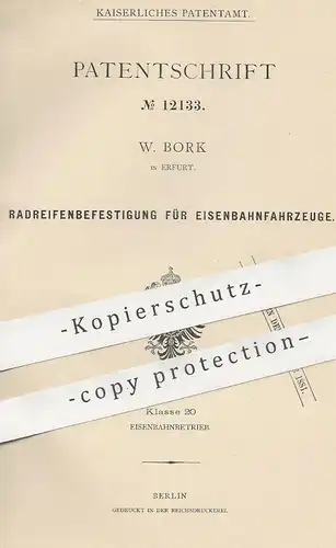 original Patent - W. Bork , Erfurt , 1880 , Radreifenbefestigung für Eisenbahnen | Eisenbahn , Rad , Räder , Reifen !!