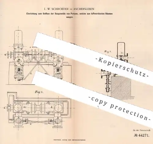 original Patent - L. W. Schroeder , Aschersleben , 1887 , Öffnen der Saugventile von Pumpen | Ventil , Pumpe , Saugpumpe