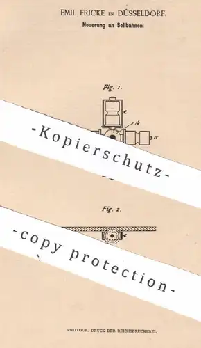 original Patent - Emil Fricke , Düsseldorf , 1885 | Seilbahn , Seilbahnen | Bahn , Bahnen , Wagen , Rollen