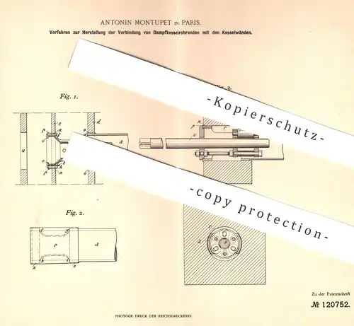 original Patent - Antonin Montupet , Paris , Frankreich , 1899 , Verbindung von Dampfkessel - Rohrende mit Kesselwand