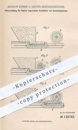 original Patent - Arthur Eitner , Leipzig / Kleinzschocher 1902 , Befüllen der Formkästen von Kunststeinpressen | Presse