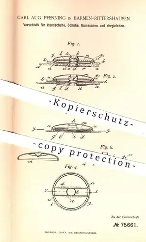 original Patent - Carl Aug. Pfenning , Barmen / Rittershausen , 1893 , Verschluss für Handschuhe , Schuhe , Gamaschen !