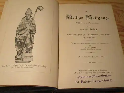 Jubiläumsschrift 994-1894 , Regensburg , Bibliothek , Der heilige Wolfgang  , 416 S. , J.B. Mehler , Kirche , Religion !