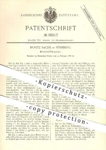 original Patent - Moritz Sachs , Nürnberg , 1886 , Bleistifthalter , Bleistift , Stift , Stifte , Zeichnen , Schreiben !