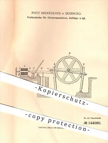 original Patent - Fritz Herkenrath in Duisburg , 1902 , Treibscheibe für Fördermaschinen , Aufzüge , Aufzug , Seilzug