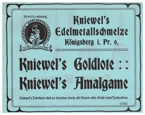 original Werbung - 1913 - Edelmetallschmelze , Kniewel in Königsberg , Zahnarzt , Stomatologe , Zähne , Dental !!!