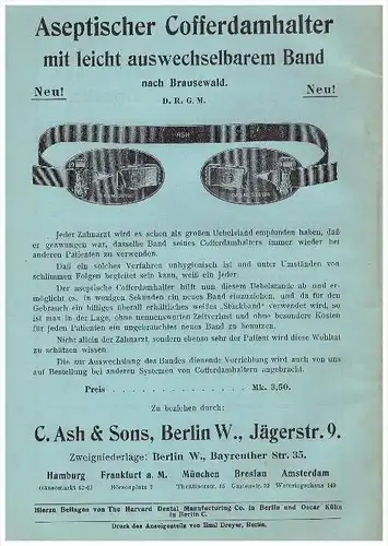 original Werbung - 1913 - Aseptischer Cofferdamhalter , C. Ash & Sohn in Berlin , Zahnarzt , Stomatologe , Zähne !!