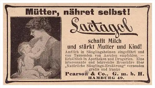 original Werbung - 1907 - Mütter, nähret selbst ! Lactagol , Muttermilch , Pearson & Co in Hamburg !!!