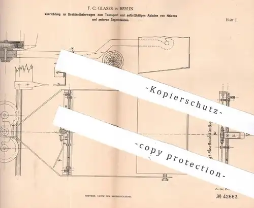 original Patent - F. C. Glaser , Berlin , 1887 , Drahtseilbahnwagen | Seilbahn , Bahn | Transport